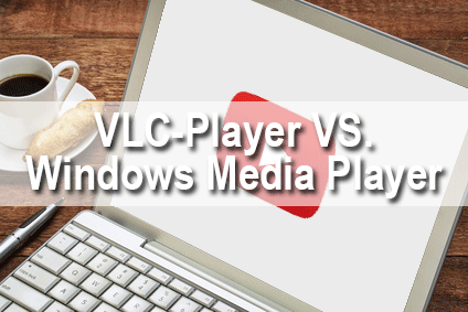 VLC Player vs. Windows Media Player